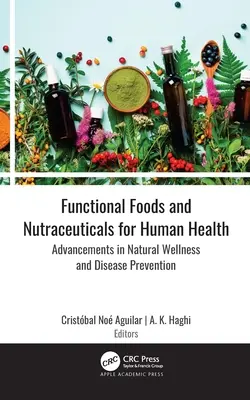 Funkčné potraviny a nutraceutiká pre ľudské zdravie: Pokroky v oblasti prírodného zdravia a prevencie chorôb - Functional Foods and Nutraceuticals for Human Health: Advancements in Natural Wellness and Disease Prevention