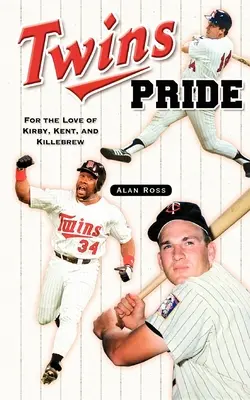 Hrdosť Twins: Z lásky ku Kirbymu, Kentovi a Killebrewovi - Twins Pride: For the Love of Kirby, Kent, and Killebrew