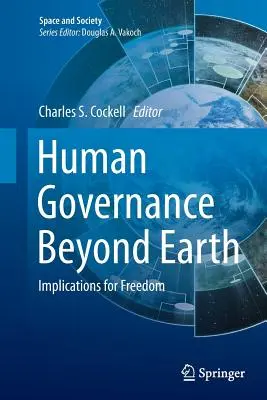 Ľudská správa mimo Zeme: dôsledky pre slobodu - Human Governance Beyond Earth: Implications for Freedom