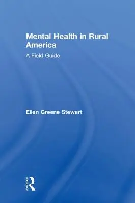 Duševné zdravie na americkom vidieku: A Field Guide (Sprievodca v teréne) - Mental Health in Rural America: A Field Guide