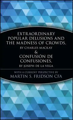 Mimoriadne populárne bludy a šialenstvo davov a zmätky - Extraordinary Popular Delusions and the Madness of Crowds and Confusin de Confusiones
