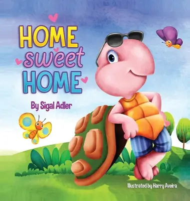 Domov sladký domov: Naučte svoje deti o dôležitosti domova (Môj domov je môj hrad) - Home Sweet Home: Teach Your Kids About the Importance of Home (My Home is my castle)