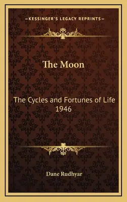 Mesiac: Cykly a osudy života 1946 - The Moon: The Cycles and Fortunes of Life 1946