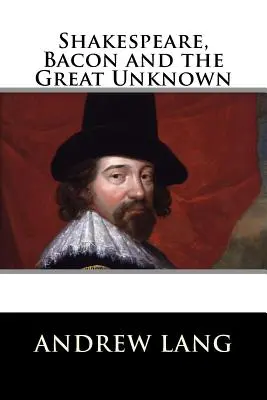 Shakespeare, Bacon a veľká neznáma - Shakespeare, Bacon and the Great Unknown