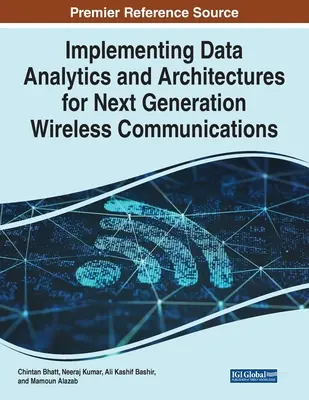 Implementácia dátovej analýzy a architektúr pre bezdrôtové komunikácie novej generácie - Implementing Data Analytics and Architectures for Next Generation Wireless Communications