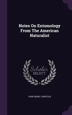 Poznámky k entomológii z časopisu The American Naturalist - Notes On Entomology From The American Naturalist