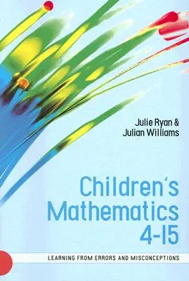 Matematika pre deti 4-15 rokov: Učenie sa z chýb a omylov - Children's Mathematics 4-15: Learning from Errors and Misconceptions