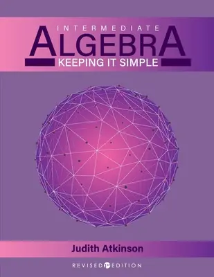 Algebra pre stredne pokročilých: Udržiavanie jednoduchosti - Intermediate Algebra: Keeping it Simple