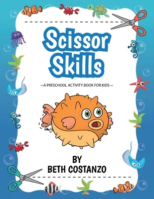 Predškolský pracovný zošit s nožnicami pre deti od 2 do 6 rokov: Zábavná kniha na precvičovanie strihania pre predškolákov od 3 do 6 rokov - Scissors Skills Preschool Workbook For Kids ages 2-6: A Fun Cutting Practice Book for Preschoolers ages 3-6