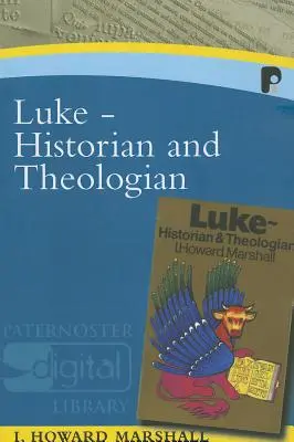 Lukáš: Historik a teológ - Luke: Historian & Theologian