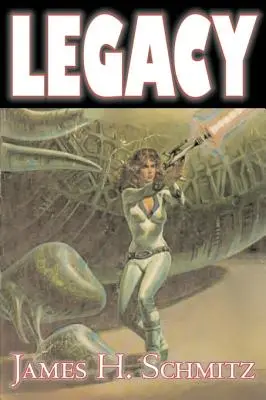 Legacy by James H. Shmitz, Science fiction, Dobrodružné, Space opera - Legacy by James H. Shmitz, Science Fiction, Adventure, Space Opera
