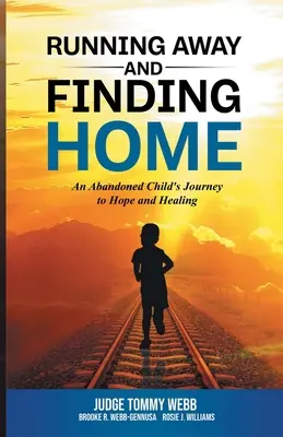 Útek preč a nájdenie domova: Cesta opusteného dieťaťa k nádeji a uzdraveniu - Running Away and Finding Home: An Abandoned Child's Journey to Hope and Healing