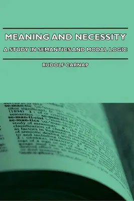 Význam a nevyhnutnosť - štúdia sémantiky a modálnej logiky - Meaning and Necessity - A Study in Semantics and Modal Logic