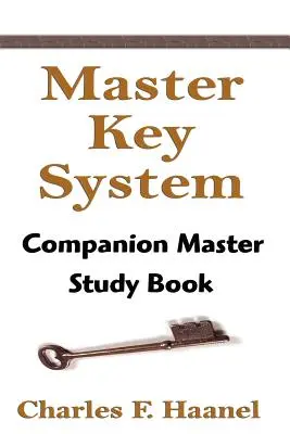 Systém hlavného kľúča: Sprievodná kniha Master Key: sprievodná kniha Master Key. - The Master Key System: Companion Master Study Book