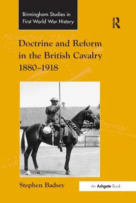 Doktrína a reforma v britskom jazdectve 1880-1918 - Doctrine and Reform in the British Cavalry 1880-1918