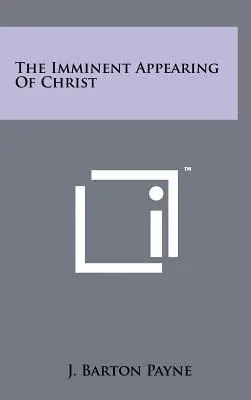 Blížiaci sa príchod Krista - The Imminent Appearing Of Christ