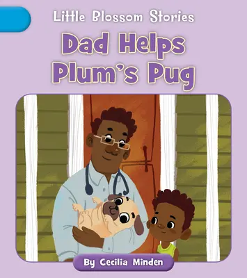 Táta pomáha mopslíkovi Slivkovi - Dad Helps Plum's Pug