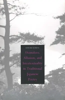 Utamakura, alúzia a intertextualita v tradičnej japonskej poézii - Utamakura, Allusion, and Intertextuality in Traditional Japanese Poetry