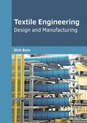 Textilné inžinierstvo: Textilné technológie: dizajn a výroba - Textile Engineering: Design and Manufacturing
