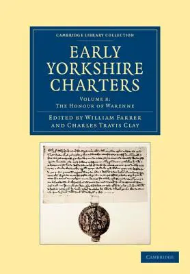 Rané yorkshirské listiny: Vydané v Yorkshire: listiny z roku Yorkshire (staré listiny): 8. zväzok, česť Warenne - Early Yorkshire Charters: Volume 8, the Honour of Warenne
