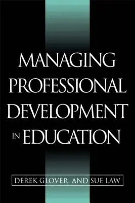 Riadenie profesionálneho rozvoja vo vzdelávaní - Managing Professional Development in Education