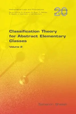 Teória klasifikácie pre abstraktné elementárne triedy: Diel 2 - Classification Theory for Abstract Elementary Classes: Volume 2