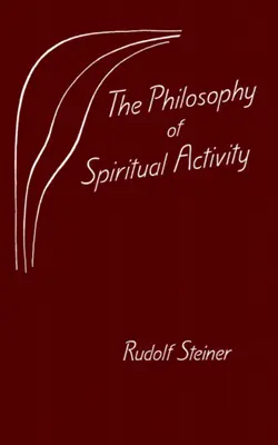 Filozofia duchovnej činnosti: (Cw 4) - The Philosophy of Spiritual Activity: (Cw 4)
