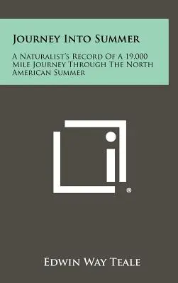 Cesta do leta: Záznam prírodovedca o 19 000 míľach cesty severoamerickým letom - Journey Into Summer: A Naturalist's Record Of A 19,000 Mile Journey Through The North American Summer