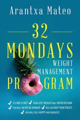 32 pondelkov Program na reguláciu hmotnosti: Vzdelávací program na celoživotnú kontrolu hmotnosti - 32 Mondays Weight Management Program: An Educational Program to Manage Your Weight for Life