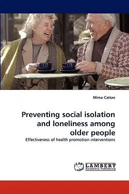 Prevencia sociálnej izolácie a osamelosti starších ľudí - Preventing Social Isolation and Loneliness Among Older People