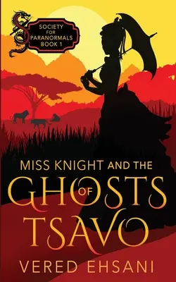 Slečna rytierka a duchovia z Tsava - Miss Knight and the Ghosts of Tsavo
