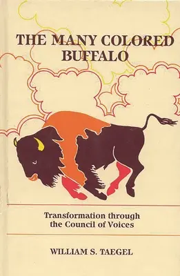 Mnohofarebný bizón: Premena prostredníctvom Rady hlasov - The Many Colored Buffalo: Transformation Through the Council of Voices