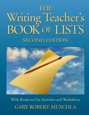 The Writing Teacher's Book of Lists (Kniha zoznamov učiteľa písania): S pripravenými aktivitami a pracovnými listami - The Writing Teacher's Book of Lists: With Ready-To-Use Activities and Worksheets