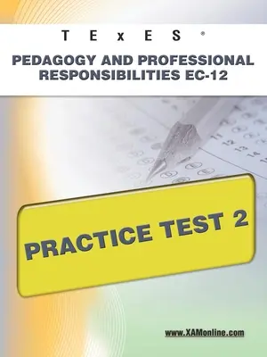 TExES Pedagogika a profesijné povinnosti Ec-12 Praktický test 2 - TExES Pedagogy and Professional Responsibilities Ec-12 Practice Test 2