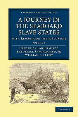Cesta po otrockých štátoch na pobreží: S poznámkami o ich hospodárstve - A Journey in the Seaboard Slave States: With Remarks on Their Economy