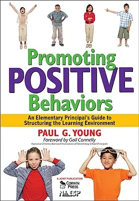 Podpora pozitívneho správania: Príručka riaditeľa základnej školy pre štruktúrovanie vzdelávacieho prostredia - Promoting Positive Behaviors: An Elementary Principal's Guide to Structuring the Learning Environment