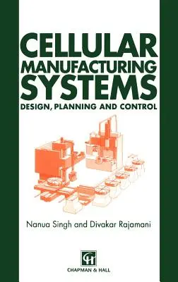 Bunkové výrobné systémy: Návrh, plánovanie a riadenie - Cellular Manufacturing Systems: Design, Planning and Control