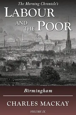 Práca a chudoba IX. zväzok: Birmingham - Labour and the Poor Volume IX: Birmingham