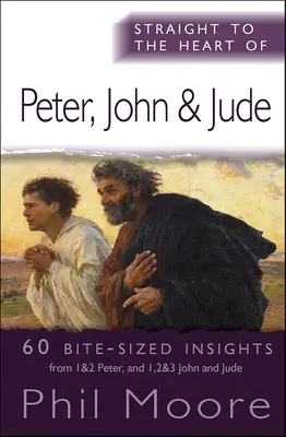 Priamo do srdca Petra, Jána a Júdu: 60 kúskov - Straight to the Heart of Peter, John and Jude: 60 bite-sized insights
