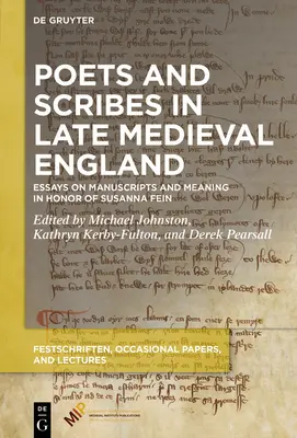 Básnici a pisári v neskorostredovekom Anglicku: Eseje o rukopisoch a význame na počesť Susanny Fein - Poets and Scribes in Late Medieval England: Essays on Manuscripts and Meaning in Honor of Susanna Fein