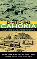 Predstavy o Cahokii - Envisioning Cahokia