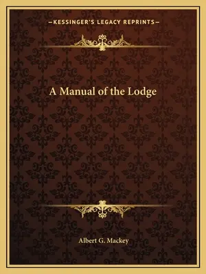 Príručka lóže - A Manual of the Lodge