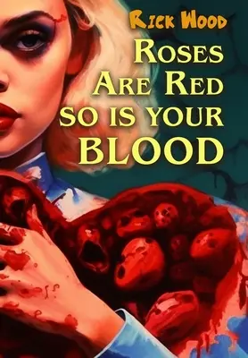 Ruže sú červené, taká je aj tvoja krv - Roses Are Red So Is Your Blood
