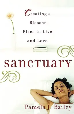 Vytváranie požehnaného miesta na život a lásku - Sanctuary: Creating a Blessed Place to Live and Love