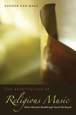 Znovuobjavenie náboženskej hudby: Olivier Messiaen: prielom smerom k záhrobiu - The Reinvention of Religious Music: Olivier Messiaen's Breakthrough Toward the Beyond