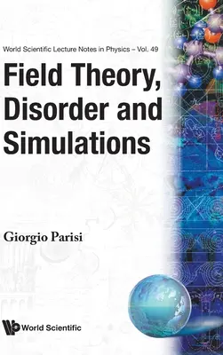 Teória poľa, neporiadok a simulácie - Field Theory, Disorder & Simulations