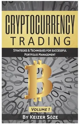 Obchodovanie s kryptomenami: Stratégie a techniky pre úspešné riadenie portfólia - Cryptocurrency Trading: Strategies & Techniques for successful Portfolio Management