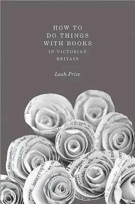 Ako sa robili veci s knihami vo viktoriánskej Británii - How to Do Things with Books in Victorian Britain