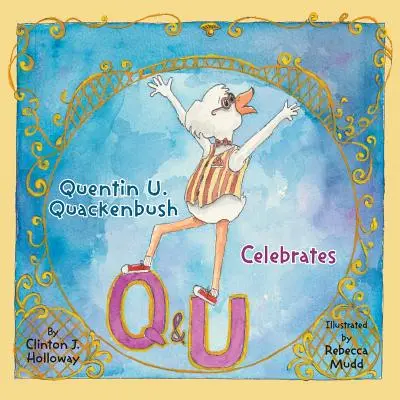 Quentin U. Quackenbush oslavuje Q a U - Quentin U. Quackenbush Celebrates Q and U