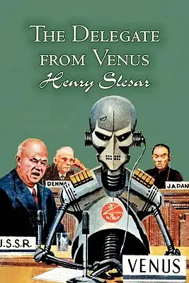 The Delegate from Venus by Henry Slesar, Science fiction, Fantasy - The Delegate from Venus by Henry Slesar, Science Fiction, Fantasy